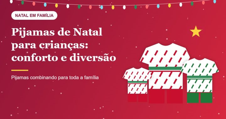 Pijamas de Natal para crianças: como escolher conforto e diversão