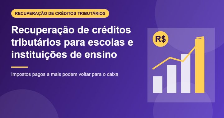 Recuperação de créditos tributários para escolas e instituições de ensino